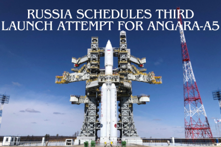 Russia Schedules Third Launch Attempt for Angara-A5